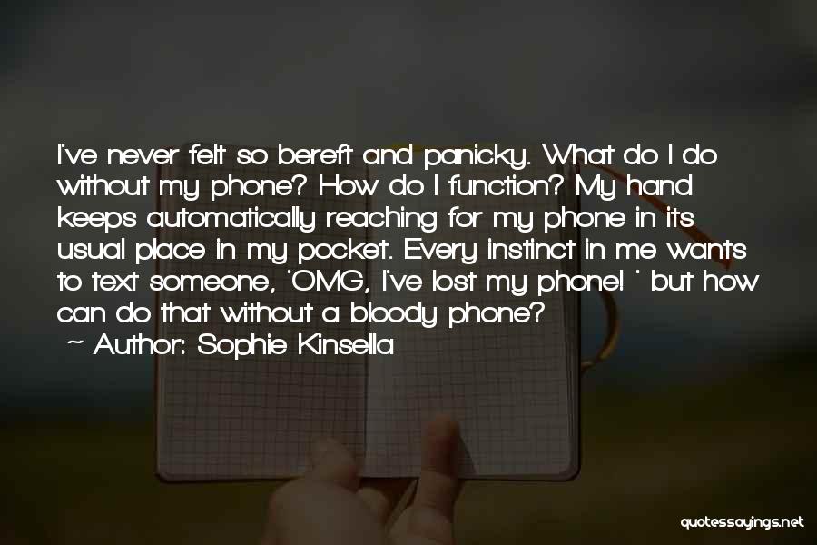 Lost My Phone Quotes By Sophie Kinsella