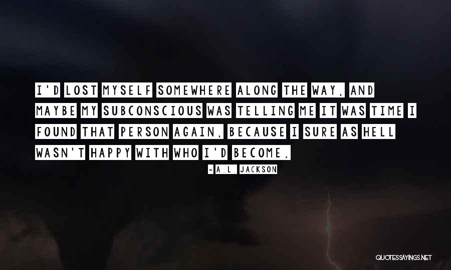 Lost Myself Somewhere Quotes By A.L. Jackson