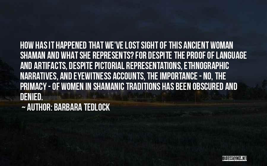 Lost Myself Somewhere Quotes By Barbara Tedlock