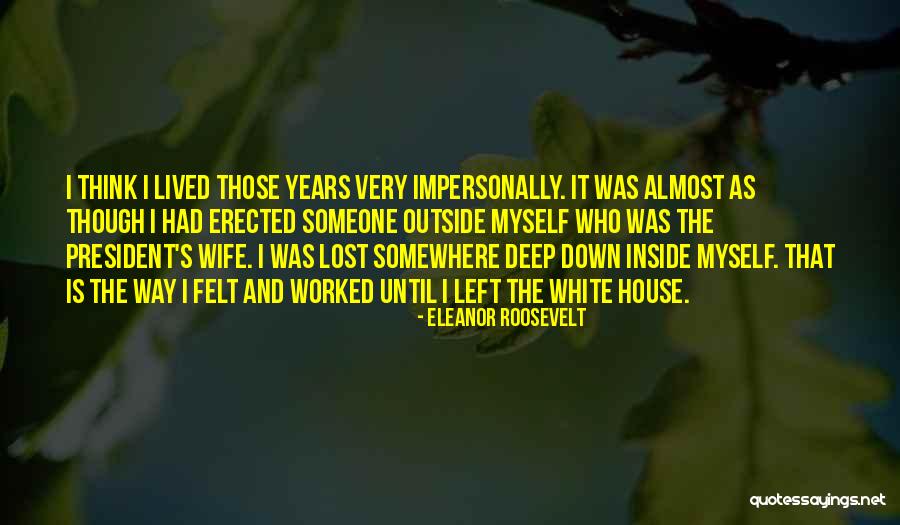 Lost Myself Somewhere Quotes By Eleanor Roosevelt