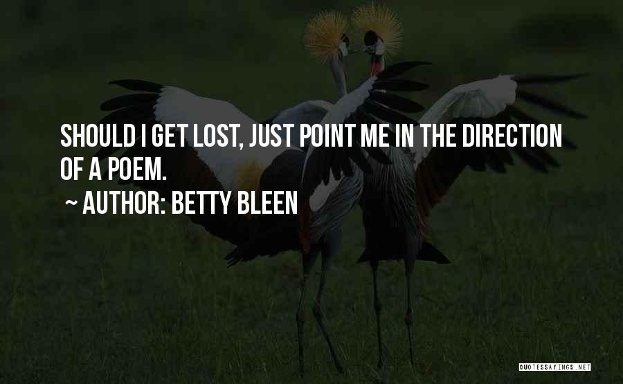 Lost Nowhere Quotes Quotes By Betty Bleen