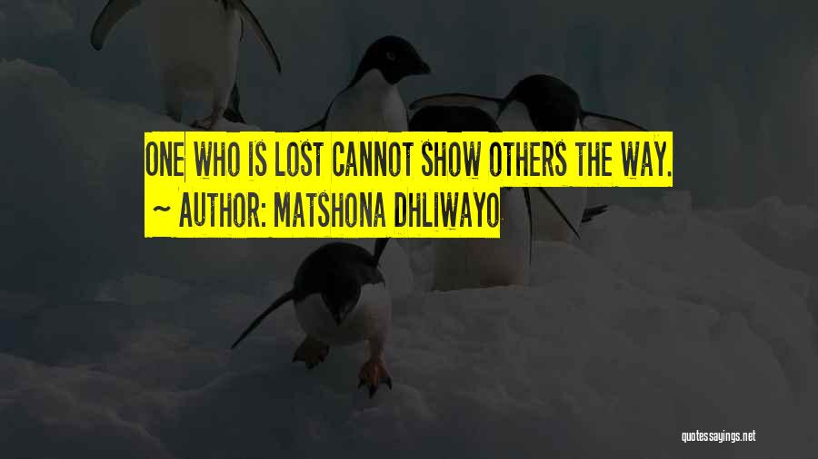 Lost Nowhere Quotes Quotes By Matshona Dhliwayo