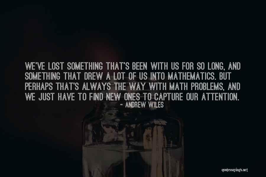 Lost Ones Quotes By Andrew Wiles