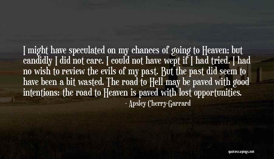 Lost Opportunities Quotes By Apsley Cherry-Garrard Lost Opportunities Quotes By Apsley Cherry-Garrard
