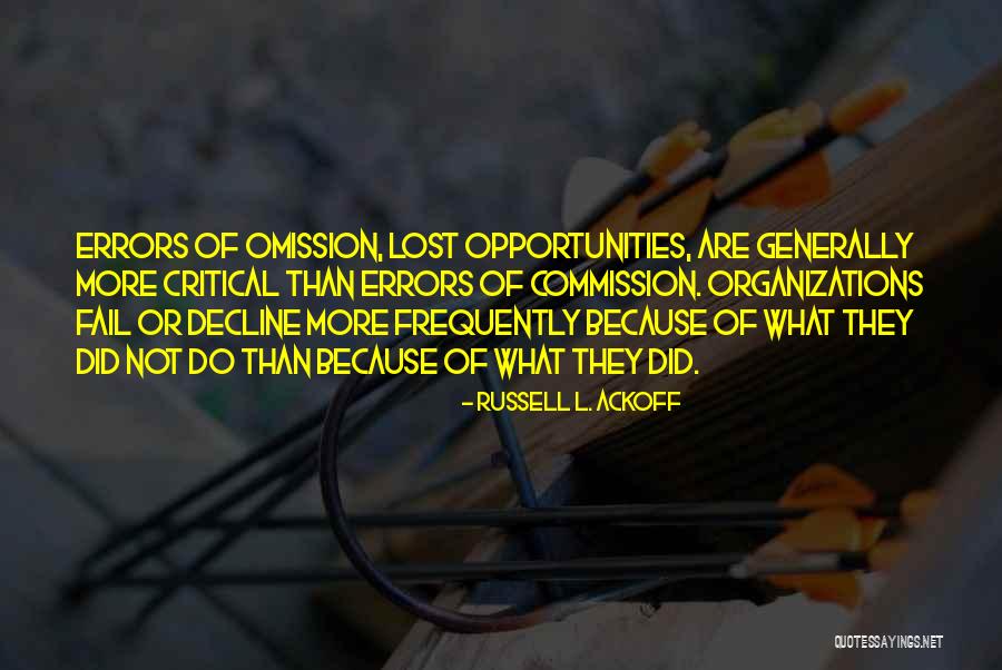 Lost Opportunities Quotes By Russell L. Ackoff Lost Opportunities Quotes By Russell L. Ackoff