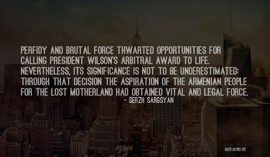 Lost Opportunities Quotes By Serzh Sargsyan Lost Opportunities Quotes By Serzh Sargsyan