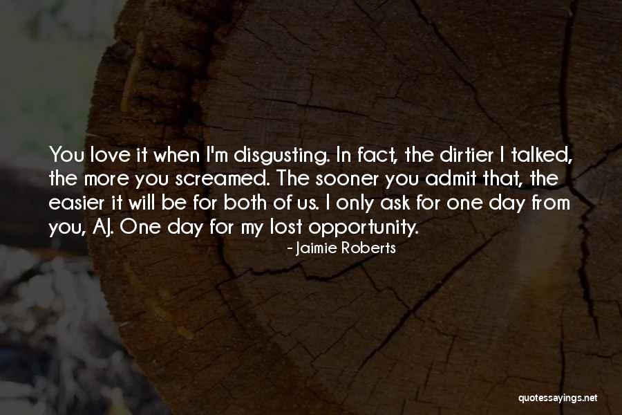 Lost Opportunity In Love Quotes By Jaimie Roberts