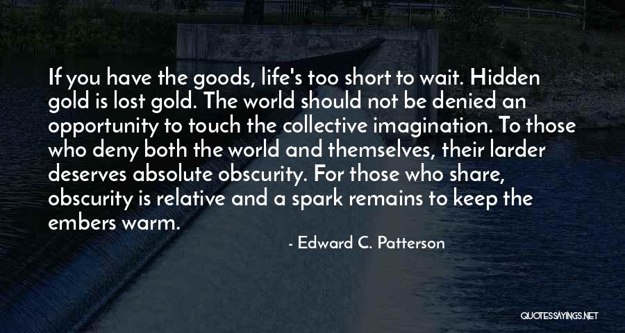 Lost Opportunity Quotes By Edward C. Patterson Lost Opportunity Quotes By Edward C. Patterson