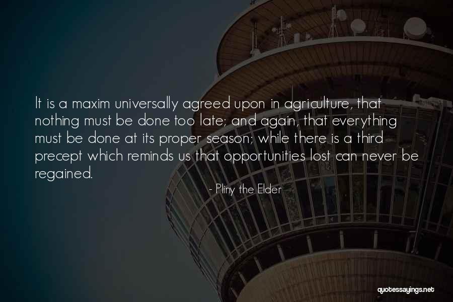 Lost Opportunity Quotes By Pliny The Elder Lost Opportunity Quotes By Pliny The Elder