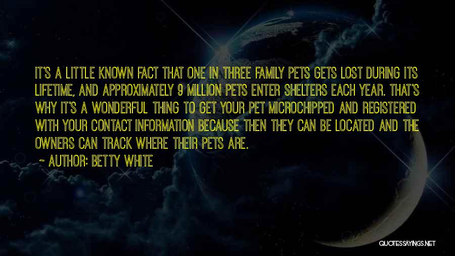 Lost Pets Quotes By Betty White