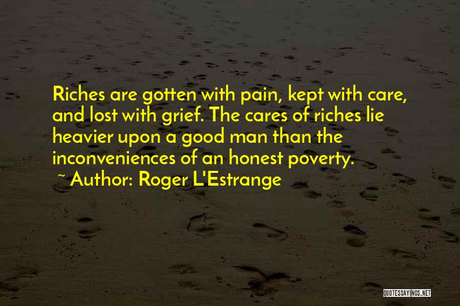 Lost Riches Quotes By Roger L'Estrange