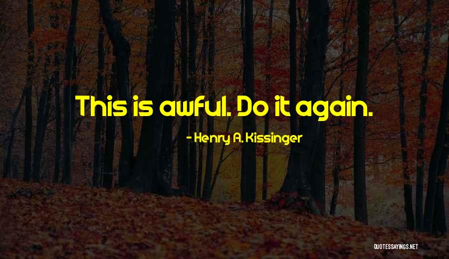 Lost Skeleton Of Cadavra Quotes By Henry A. Kissinger
