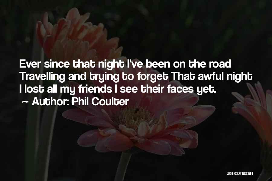 Lost So Many Friends Quotes By Phil Coulter