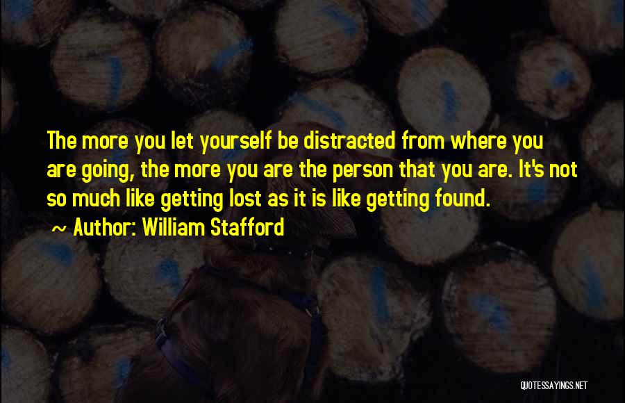 Lost So Much Quotes By William Stafford