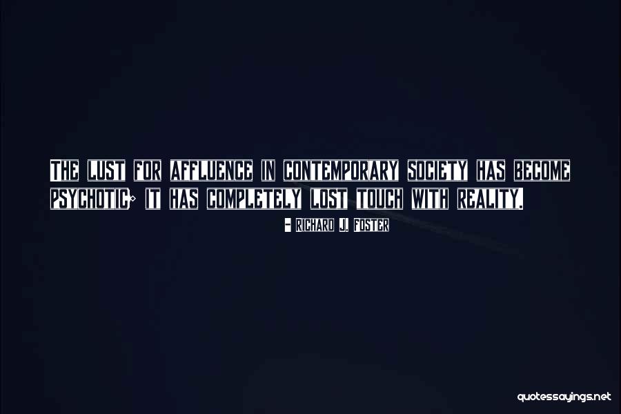 Lost Society Quotes By Richard J. Foster Lost Society Quotes By Richard J. Foster
