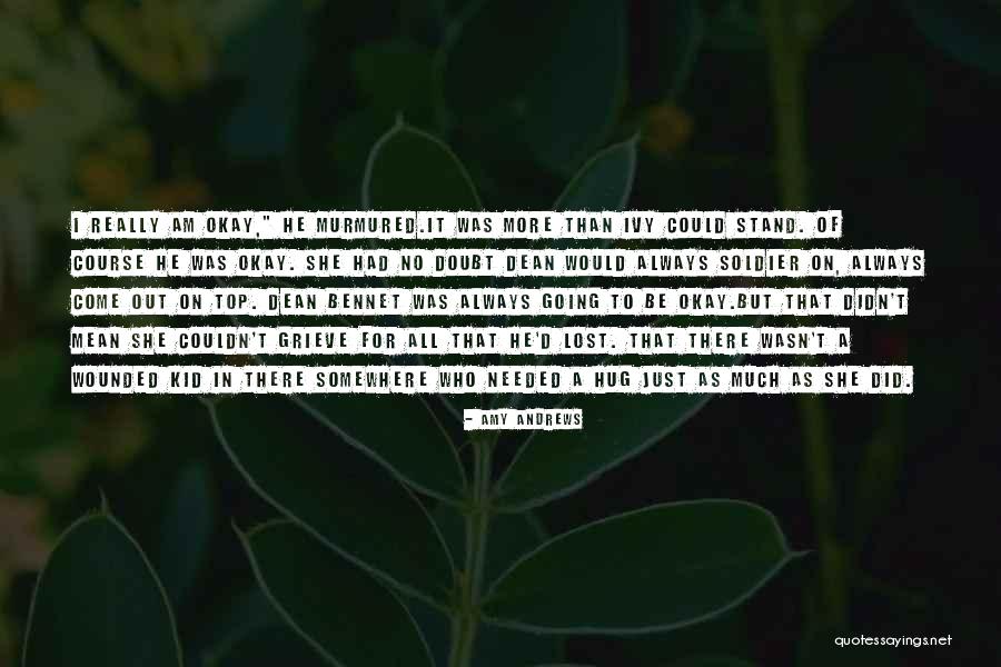 Lost Soldier Quotes By Amy Andrews Lost Soldier Quotes By Amy Andrews