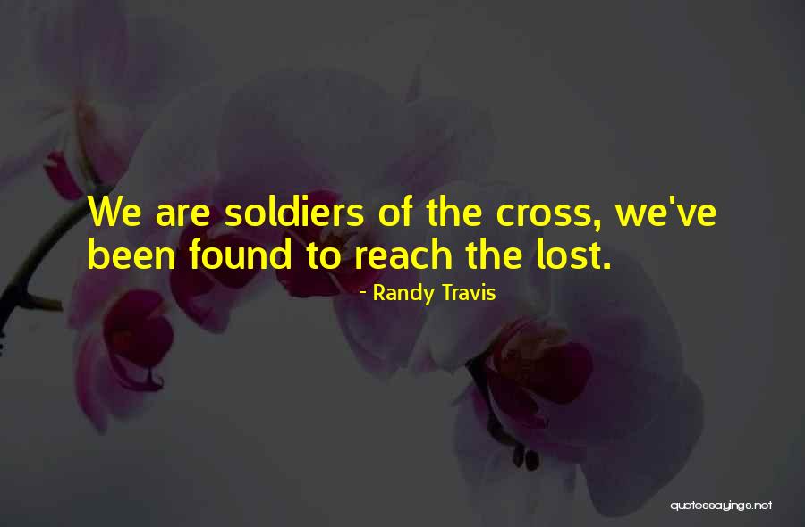 Lost Soldier Quotes By Randy Travis Lost Soldier Quotes By Randy Travis