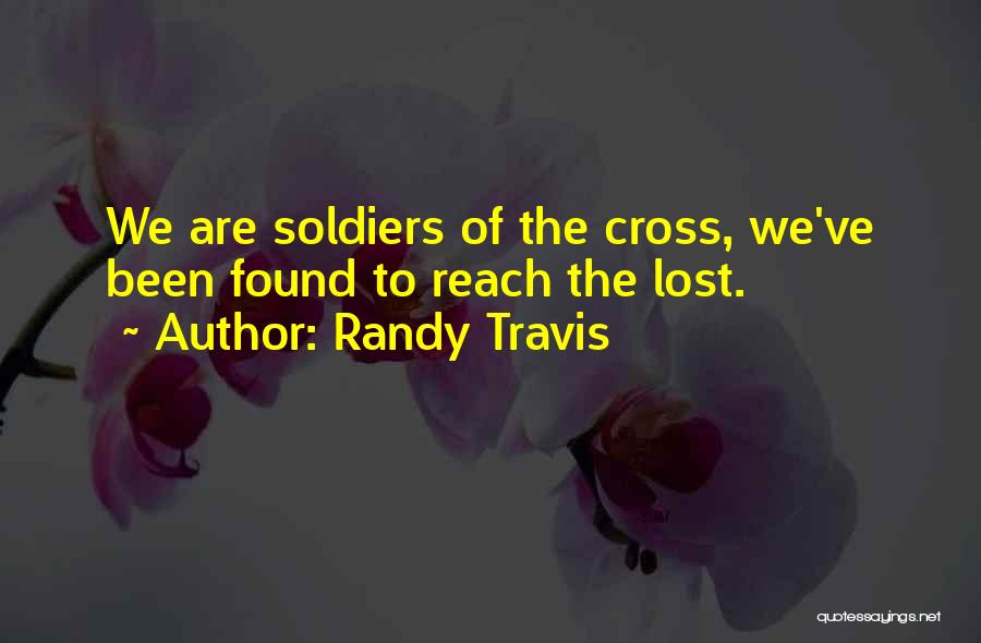 Lost Soldiers Quotes By Randy Travis