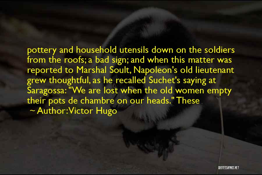 Lost Soldiers Quotes By Victor Hugo