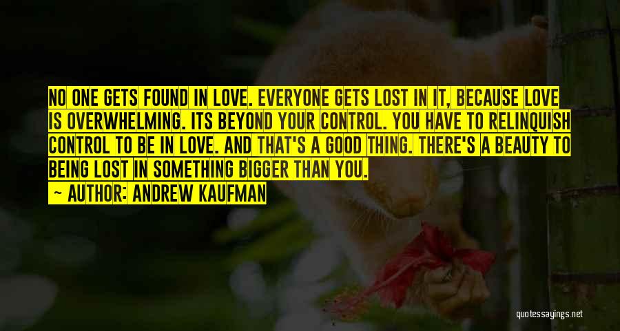 Lost Something Good Quotes By Andrew Kaufman