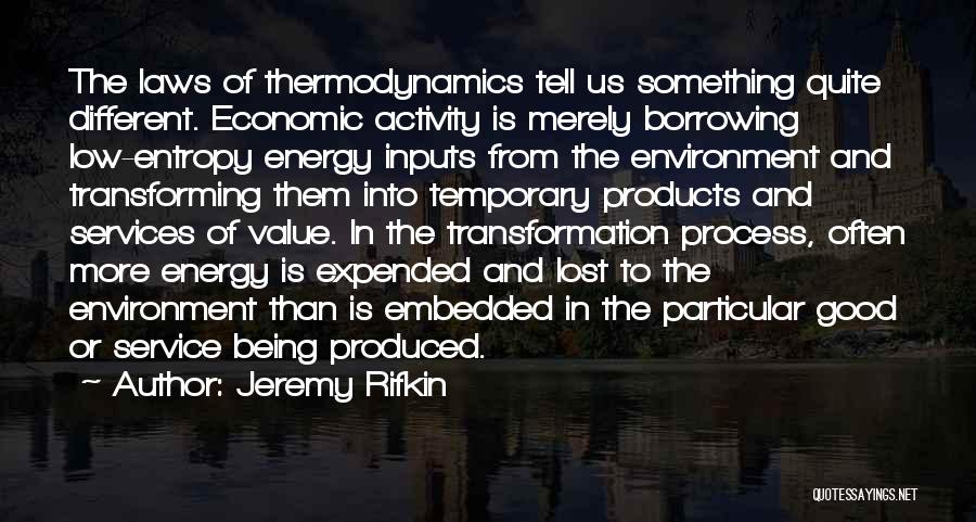 Lost Something Good Quotes By Jeremy Rifkin