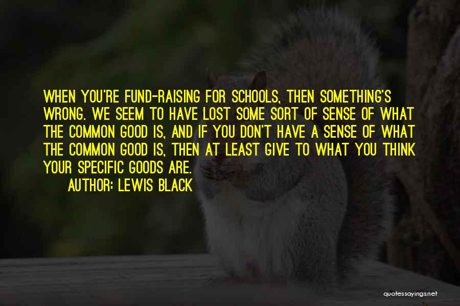 Lost Something Good Quotes By Lewis Black