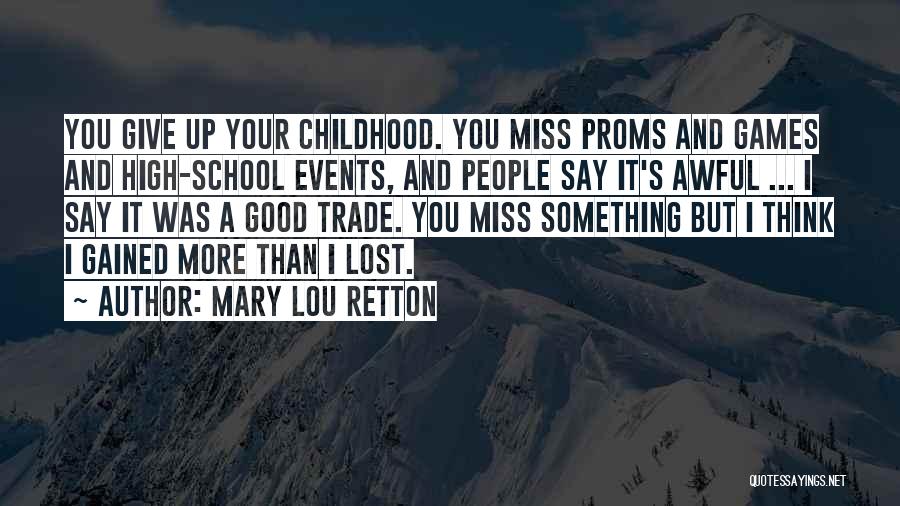Lost Something Good Quotes By Mary Lou Retton