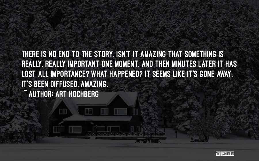 Lost Something Important Quotes By Art Hochberg