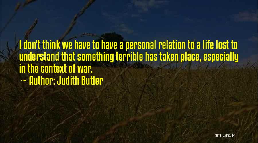 Lost Something In Life Quotes By Judith Butler