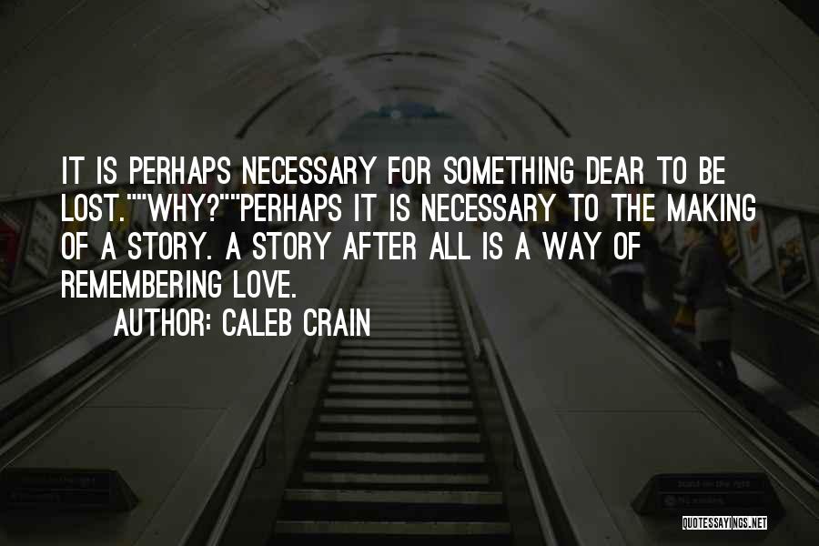 Lost Something Quotes By Caleb Crain