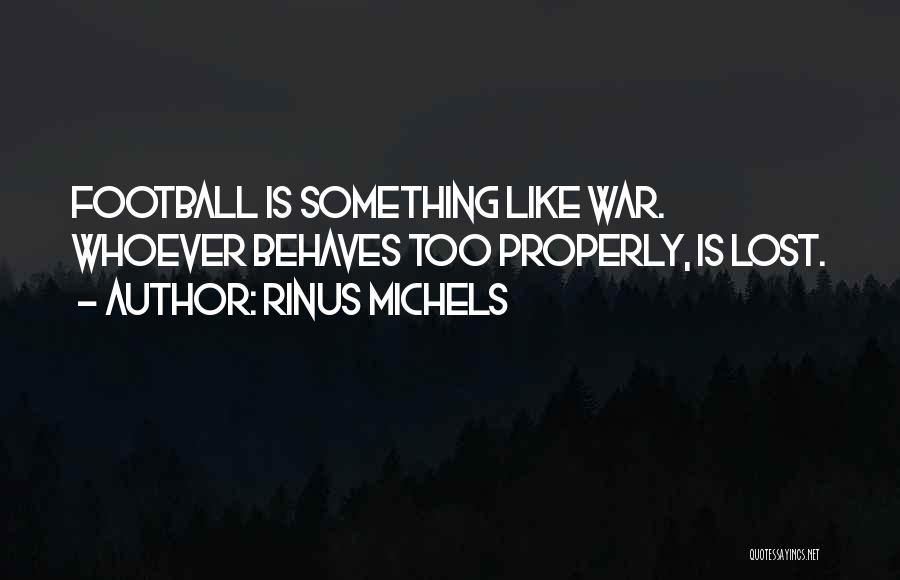 Lost Something Quotes By Rinus Michels