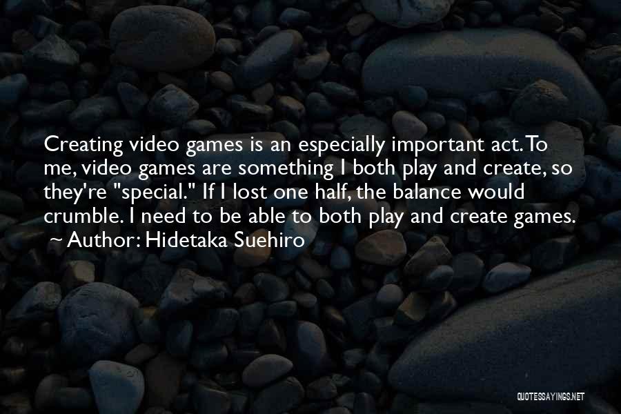 Lost Something Special Quotes By Hidetaka Suehiro