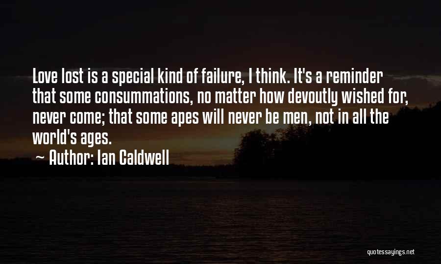 Lost Something Special Quotes By Ian Caldwell