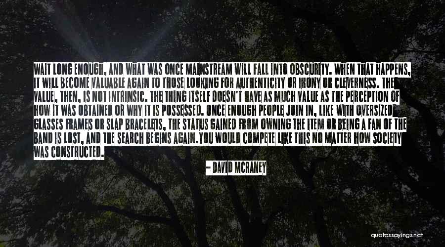 Lost Something Valuable Quotes By David McRaney Lost Something Valuable Quotes By David McRaney