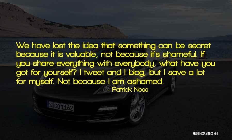Lost Something Valuable Quotes By Patrick Ness Lost Something Valuable Quotes By Patrick Ness