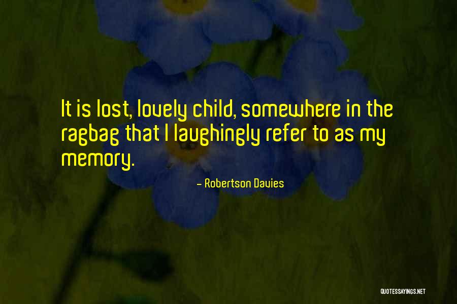 Lost Somewhere Quotes By Robertson Davies