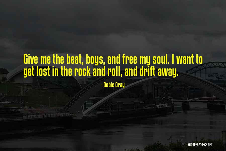 Lost Soul Quotes By Dobie Gray Lost Soul Quotes By Dobie Gray