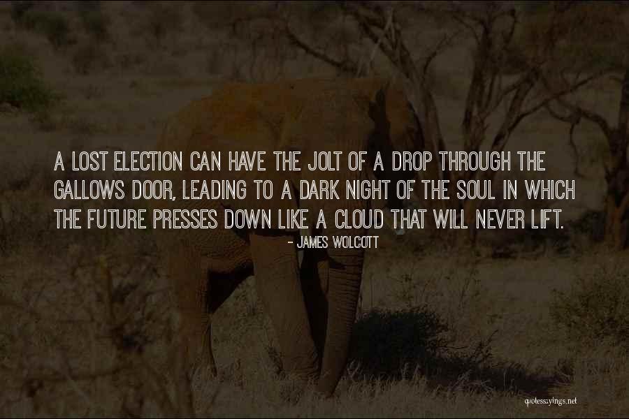 Lost Soul Quotes By James Wolcott Lost Soul Quotes By James Wolcott
