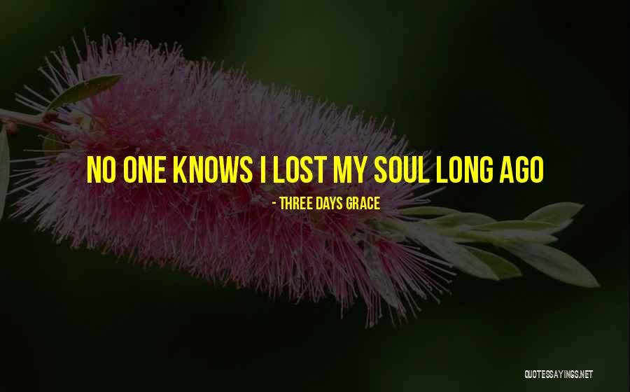 Lost Soul Quotes By Three Days Grace Lost Soul Quotes By Three Days Grace