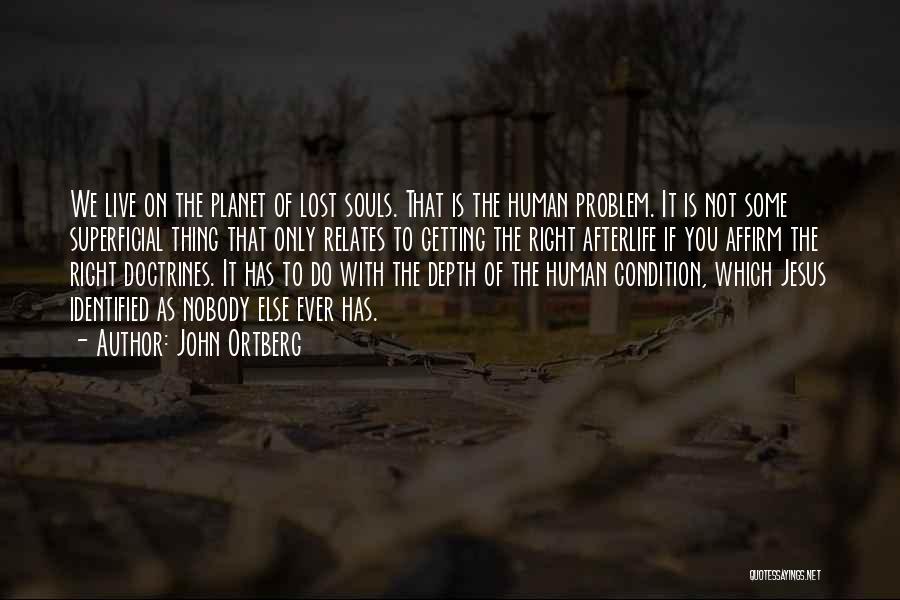Lost Souls Quotes By John Ortberg
