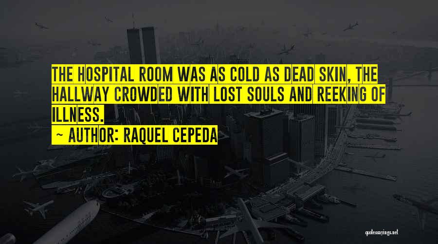 Lost Souls Quotes By Raquel Cepeda