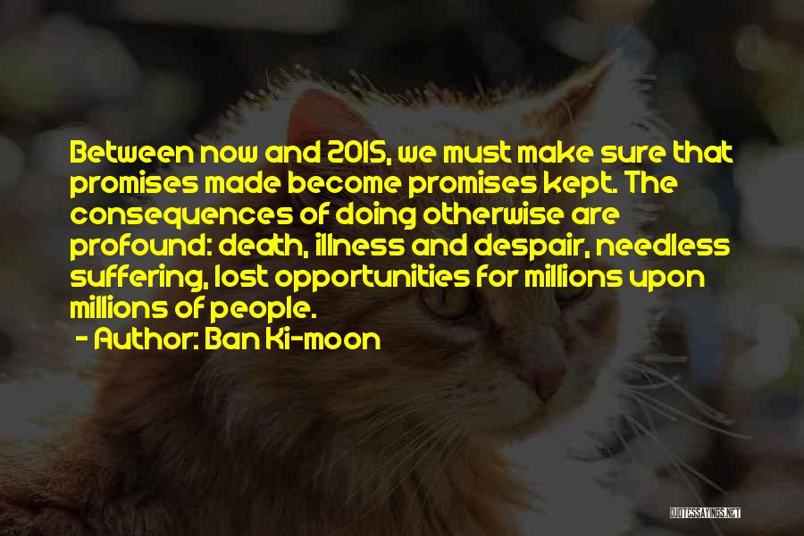 Lost The Opportunity Quotes By Ban Ki-moon