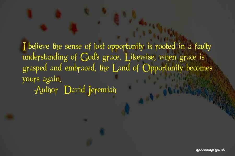 Lost The Opportunity Quotes By David Jeremiah