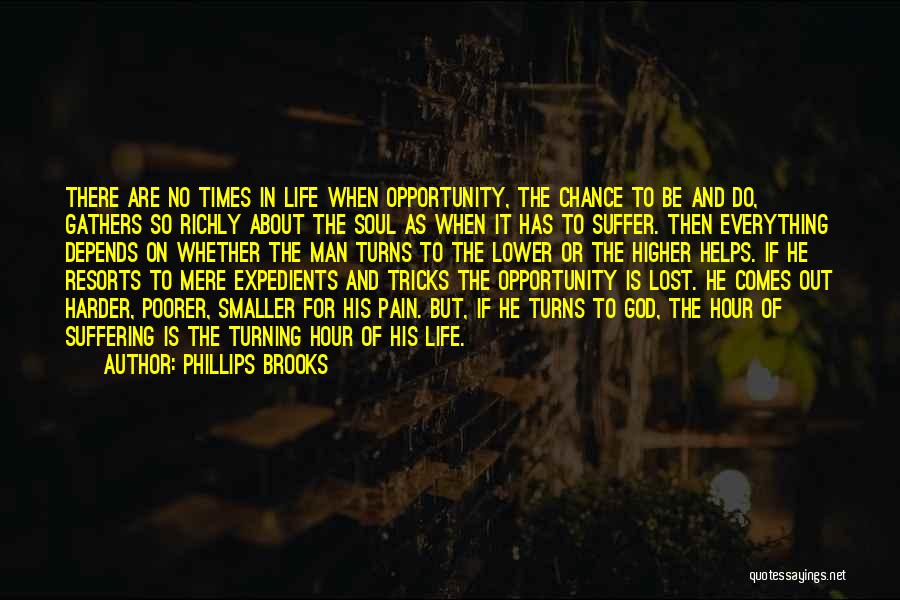 Lost The Opportunity Quotes By Phillips Brooks