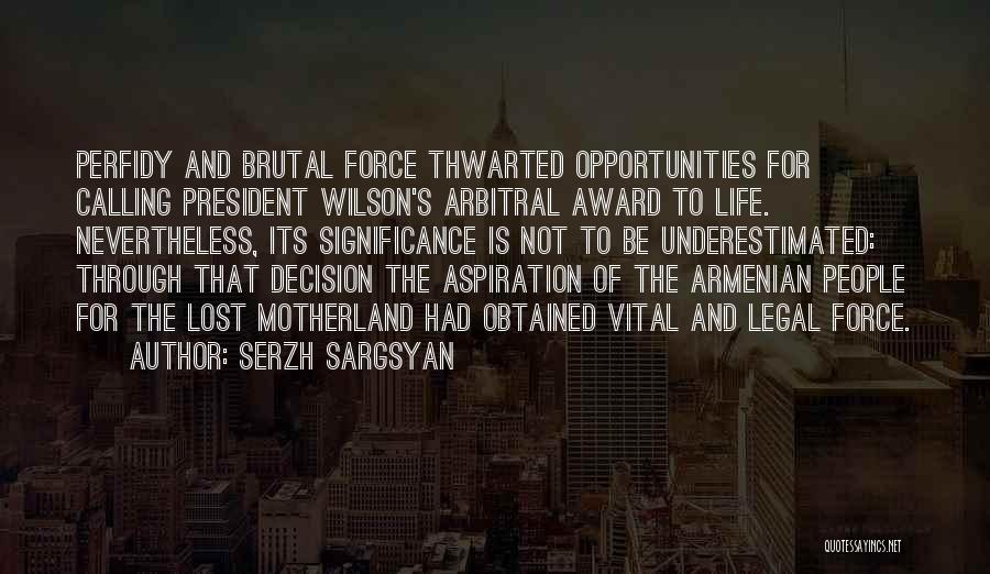 Lost The Opportunity Quotes By Serzh Sargsyan