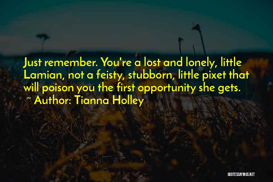 Lost The Opportunity Quotes By Tianna Holley