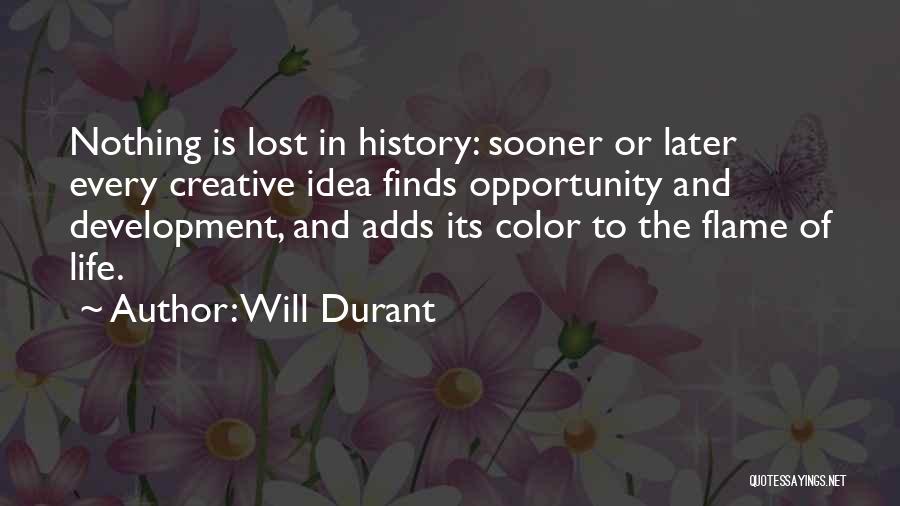 Lost The Opportunity Quotes By Will Durant