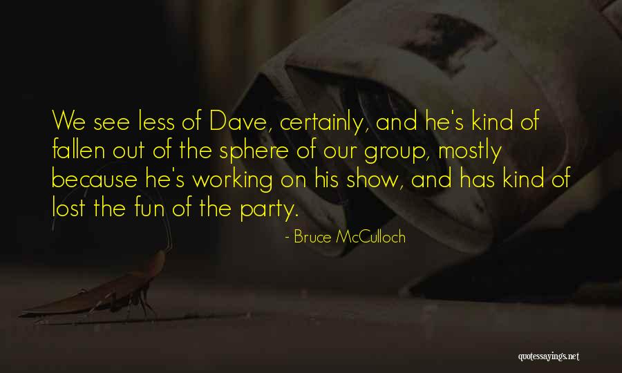 Lost The Show Quotes By Bruce McCulloch Lost The Show Quotes By Bruce McCulloch