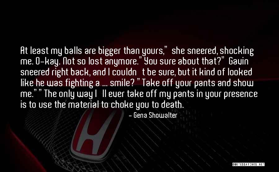 Lost The Show Quotes By Gena Showalter Lost The Show Quotes By Gena Showalter