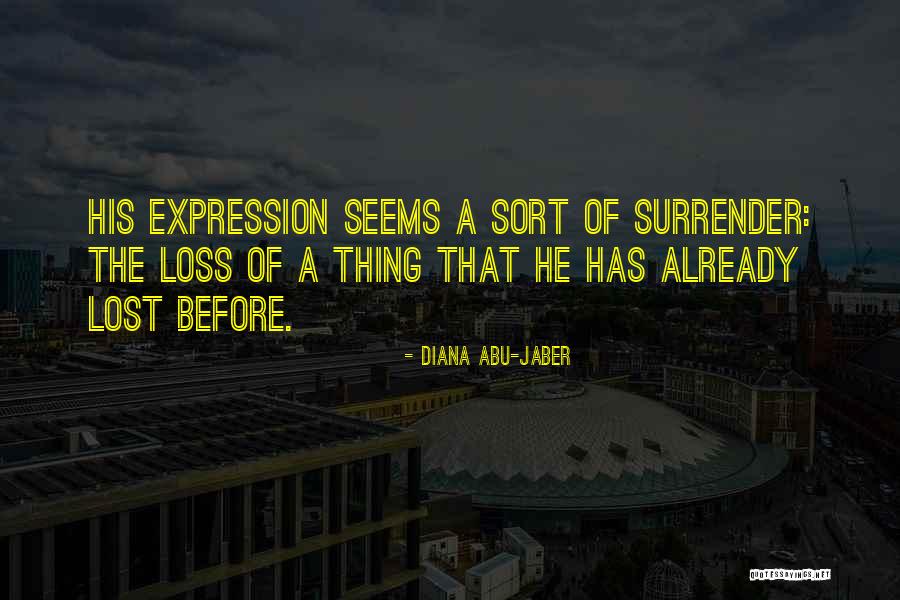 Lost Thing Quotes By Diana Abu-Jaber Lost Thing Quotes By Diana Abu-Jaber